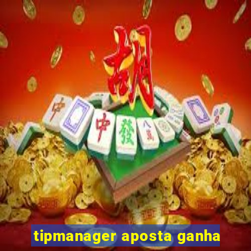 tipmanager aposta ganha